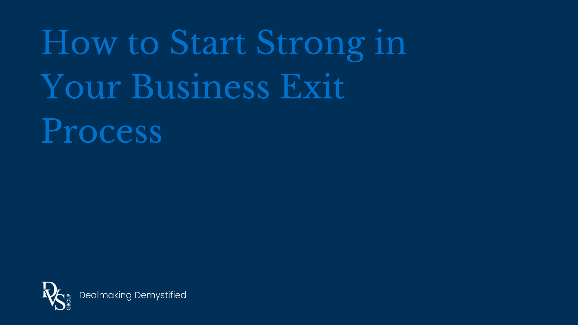 How to Start Strong in Your Business Exit Process
